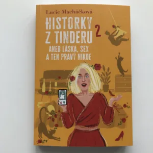 Historky z Tinderu 2 aneb Láska, sex a ten pravý nikde, Lucie Macháčková