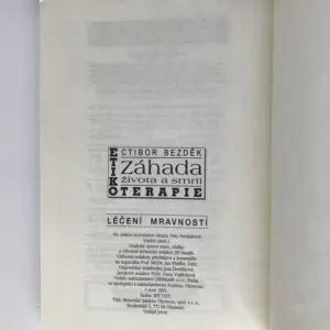 Etikoterapie. Záhada života a smrti. Léčení mravností, Ctibor Bezděk