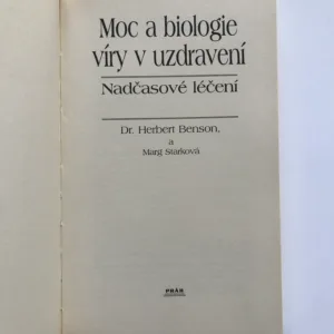 Moc a biologie víry v uzdravení – Nadčasové léčení, Herbert Benson, Marg Starková