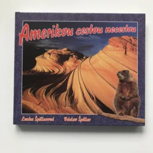 Amerikou cestou necestou (podpis autorky), Lenka Špillarová, Václav Špillar