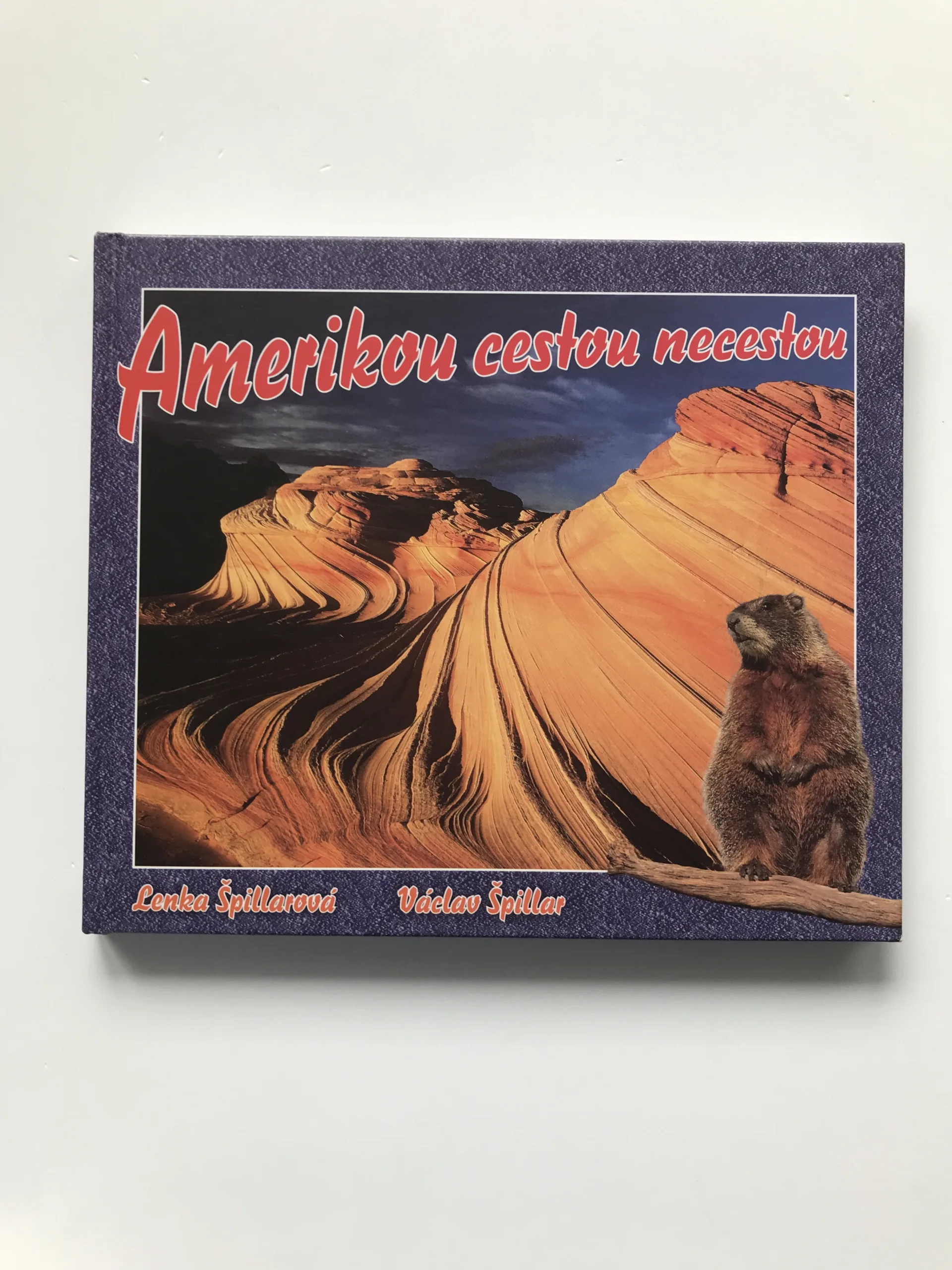 Amerikou cestou necestou (podpis autorky), Lenka Špillarová, Václav Špillar