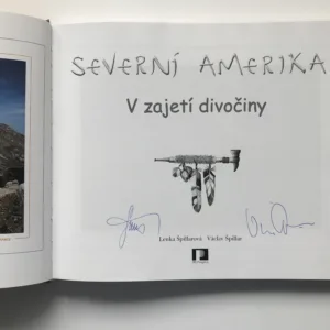 Severní Amerika. V zajetí divočiny (podpisy autorů), Lenka Špillarová, Václav Špillar