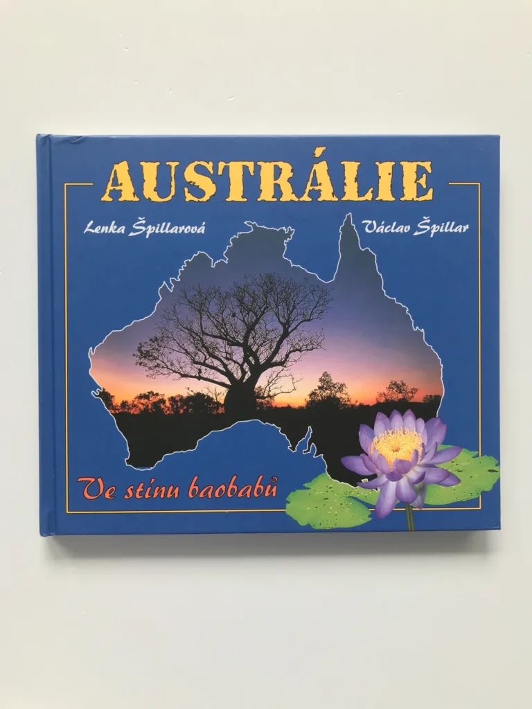 Austrálie. Ve stínu baobabů (podpisy autorů), Lenka Špillarová, Václav Špillar