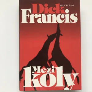 Mezi koly, Dick Francis