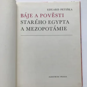 Báje a pověsti starého Egypta a Mezopotámie, Eduard Petiška, Karel Teissig