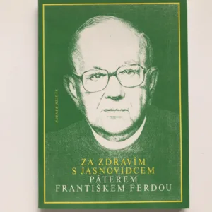 Za zdravím s jasnovidcem páterem Františkem Ferdou, Zdeněk Rejdák