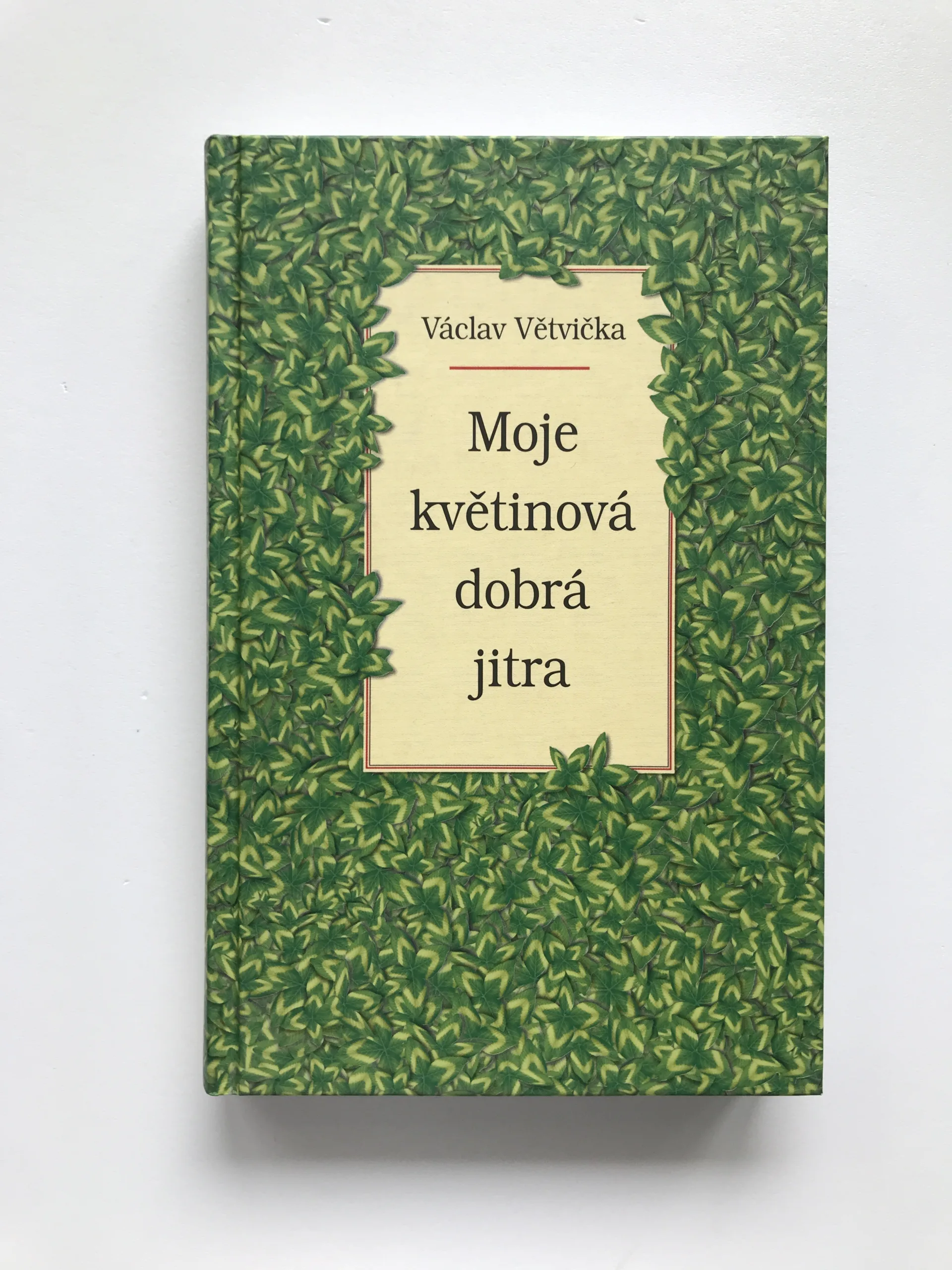 Moje květinová dobrá jitra (podpis autora), Václav Větvička