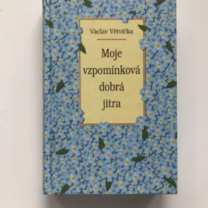 Moje vzpomínková dobrá jitra (podpis autora), Václav Větvička