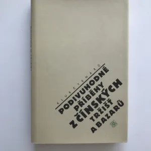 Podivuhodné příběhy z čínských tržišť a bazarů, Jaroslav Průšek