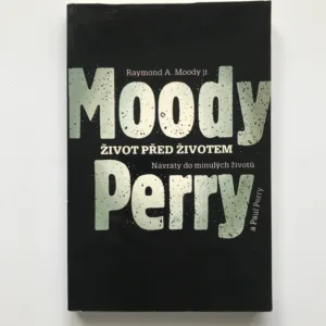 Život před životem (Návraty do minulých životů), Raymond A. Moody, Paul Perry