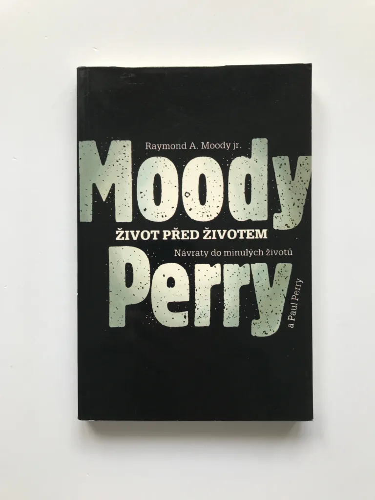 Život před životem (Návraty do minulých životů), Raymond A. Moody, Paul Perry