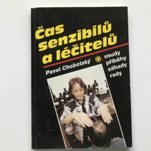 Čas senzibilů a léčitelů (Osudy, příběhy, záhady, rady), Pavel Chobotský