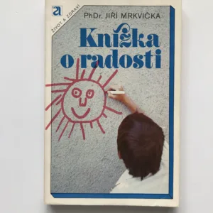 Knížka o radosti (Rozprava o růstu a tvorbě osobnosti), Jiří Mrkvička