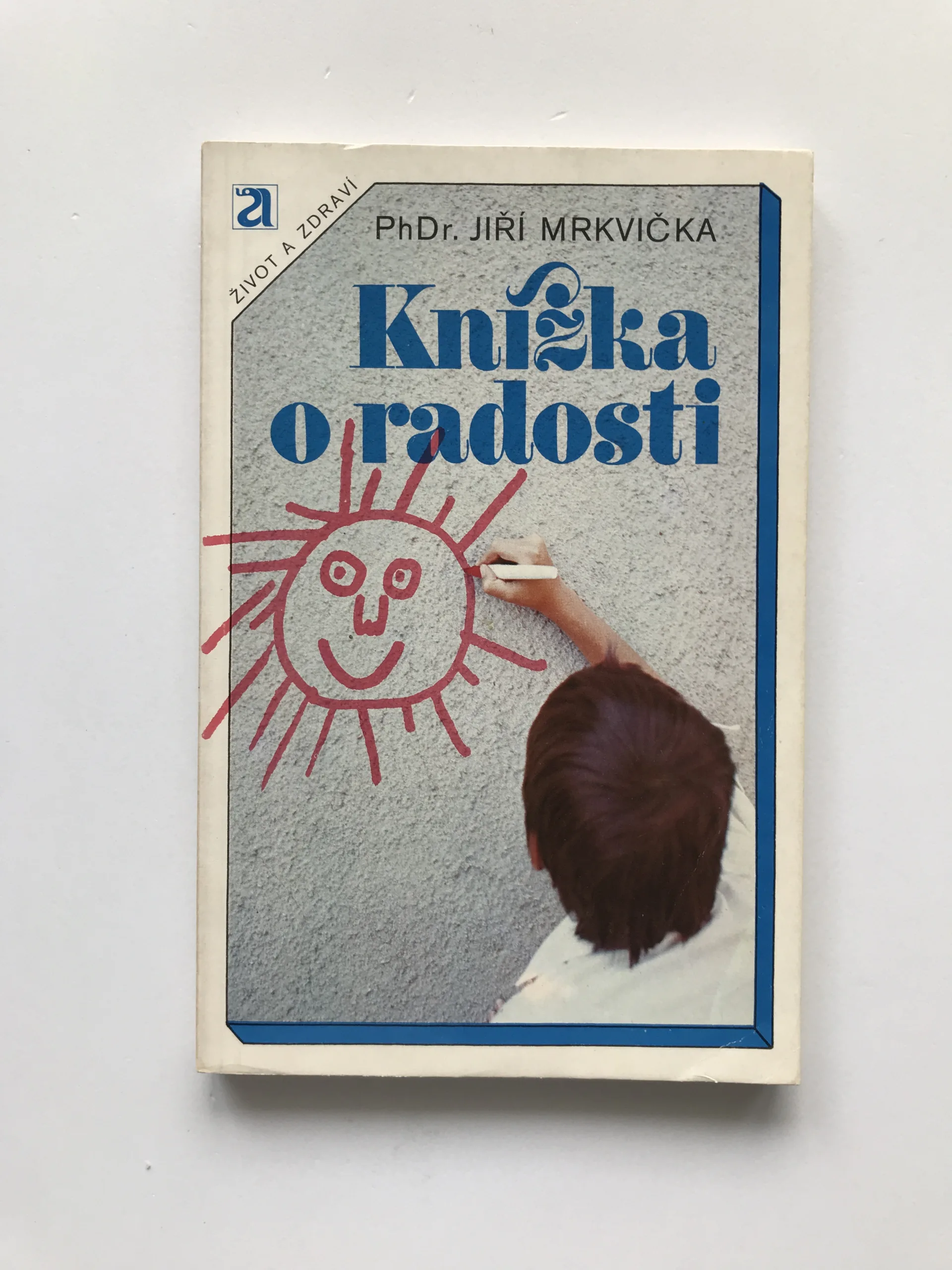 Knížka o radosti (Rozprava o růstu a tvorbě osobnosti), Jiří Mrkvička