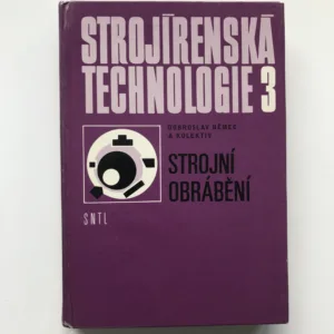 Strojírenská technologie 3 – Strojní obrábění, Dobroslav Němec