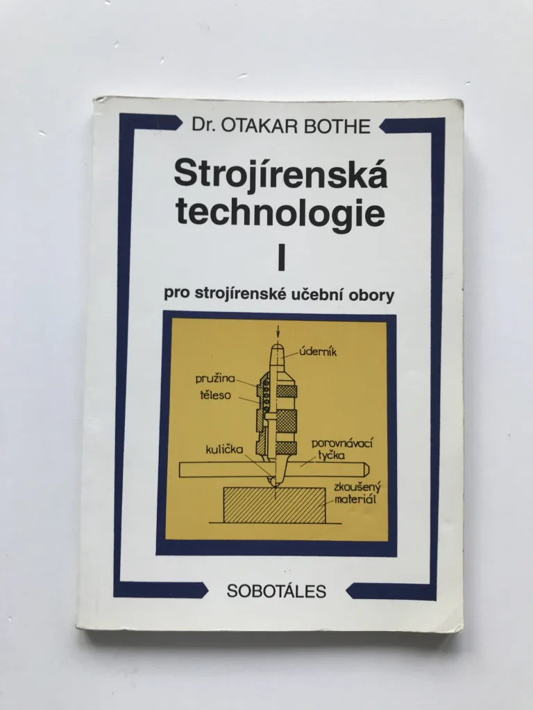 Strojírenská technologie I, Otakar Bothe