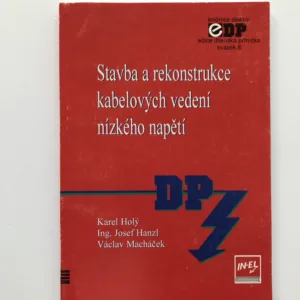 Stavba a rekonstrukce kabelových vedení nízkého napětí, Karel Holý, Josef Hanzl, Václav Macháček