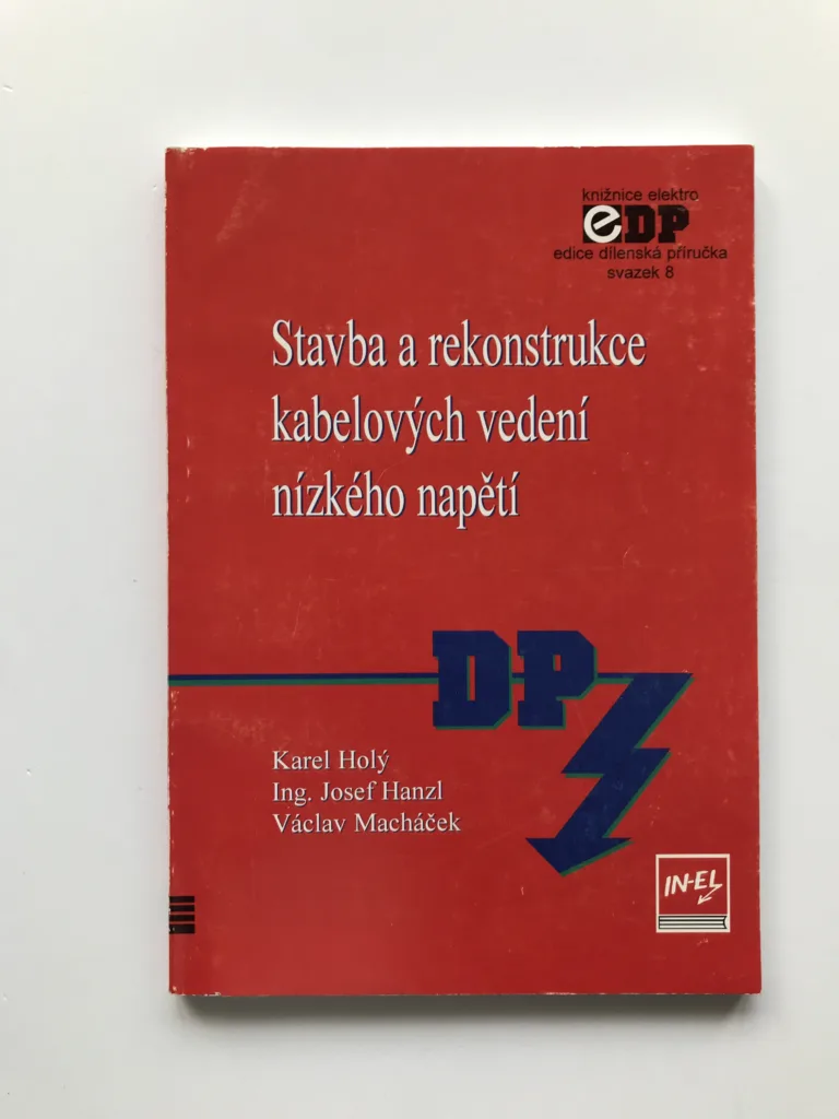 Stavba a rekonstrukce kabelových vedení nízkého napětí, Karel Holý, Josef Hanzl, Václav Macháček
