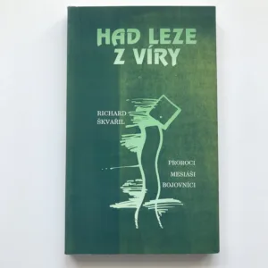 Had leze z víry (Proroci, mesiáši, bojovníci), Richard Škvařil,