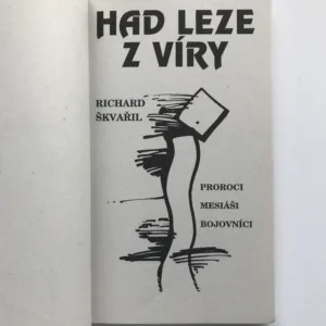 Had leze z víry (Proroci, mesiáši, bojovníci), Richard Škvařil,