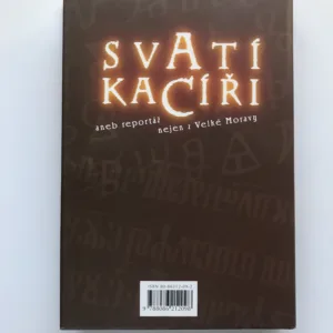 Svatí kacíři aneb Reportáž nejen z Velké Moravy, Jindra Jarošová