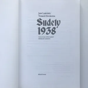 Sudety 1938 pohledem důstojníků německé armády, Jan Lakosil, Tomáš Svoboda