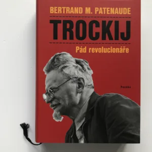 Trockij – Pád revolucionáře, Bertrand M. Patenaude