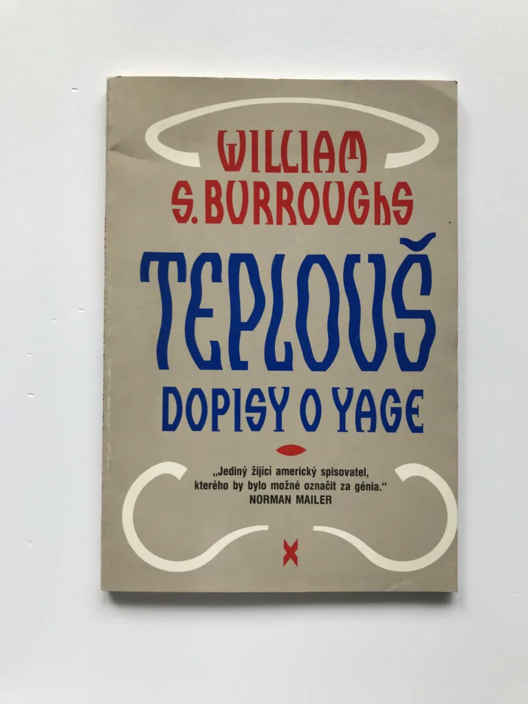 Teplouš / Dopisy o Yage, William Burroughs, Allen Ginsberg