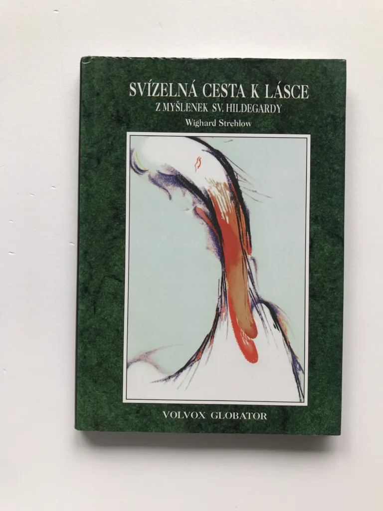 Svízelná cesta k lásce (Z myšlenek sv. Hildegardy), Wighard Strehlow