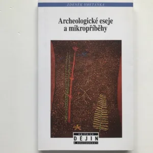 Archeologické eseje a mikropříběhy, Zdeněk Smetánka