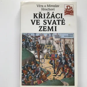Křižáci ve Svaté zemi, Věra Hrochová, Miroslav Hroch