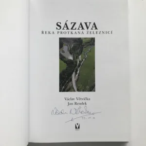 Sázava – Řeka protkaná železnicí (podpis autora), Václav Větvička, Jan Rendek