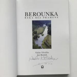 Berounka – Řeka bez pramene (podpis autora), Václav Větvička, Jan Rendek