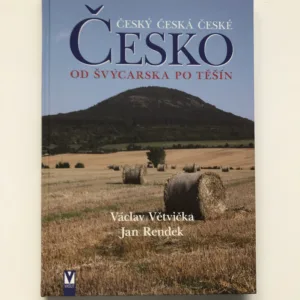Česko – Od Švýcarska po Těšín (podpis autora), Václav Větvička, Jan Rendek