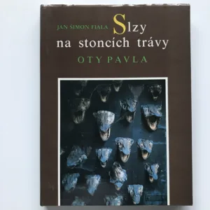 Slzy na stoncích trávy Oty Pavla, Jan Šimon Fiala, Otakar Brůna