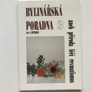 Bylinářská poradna 3 (Aneb příroda léčí revmatismus), Josef A. Zentrich