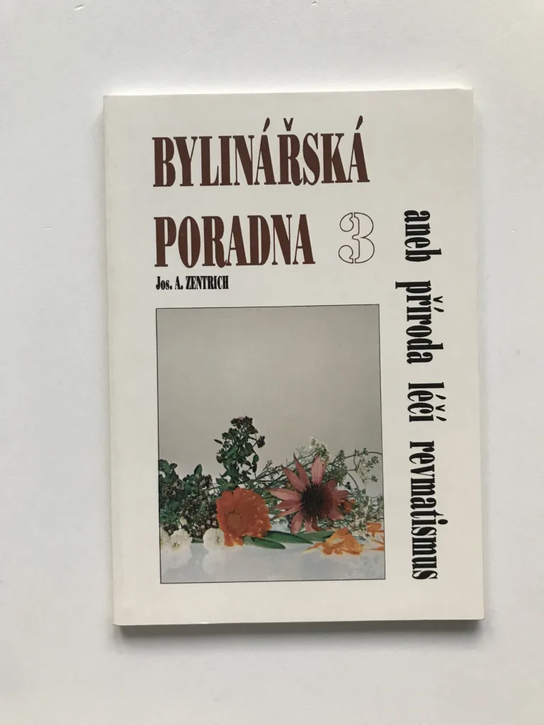 Bylinářská poradna 3 (Aneb příroda léčí revmatismus), Josef A. Zentrich