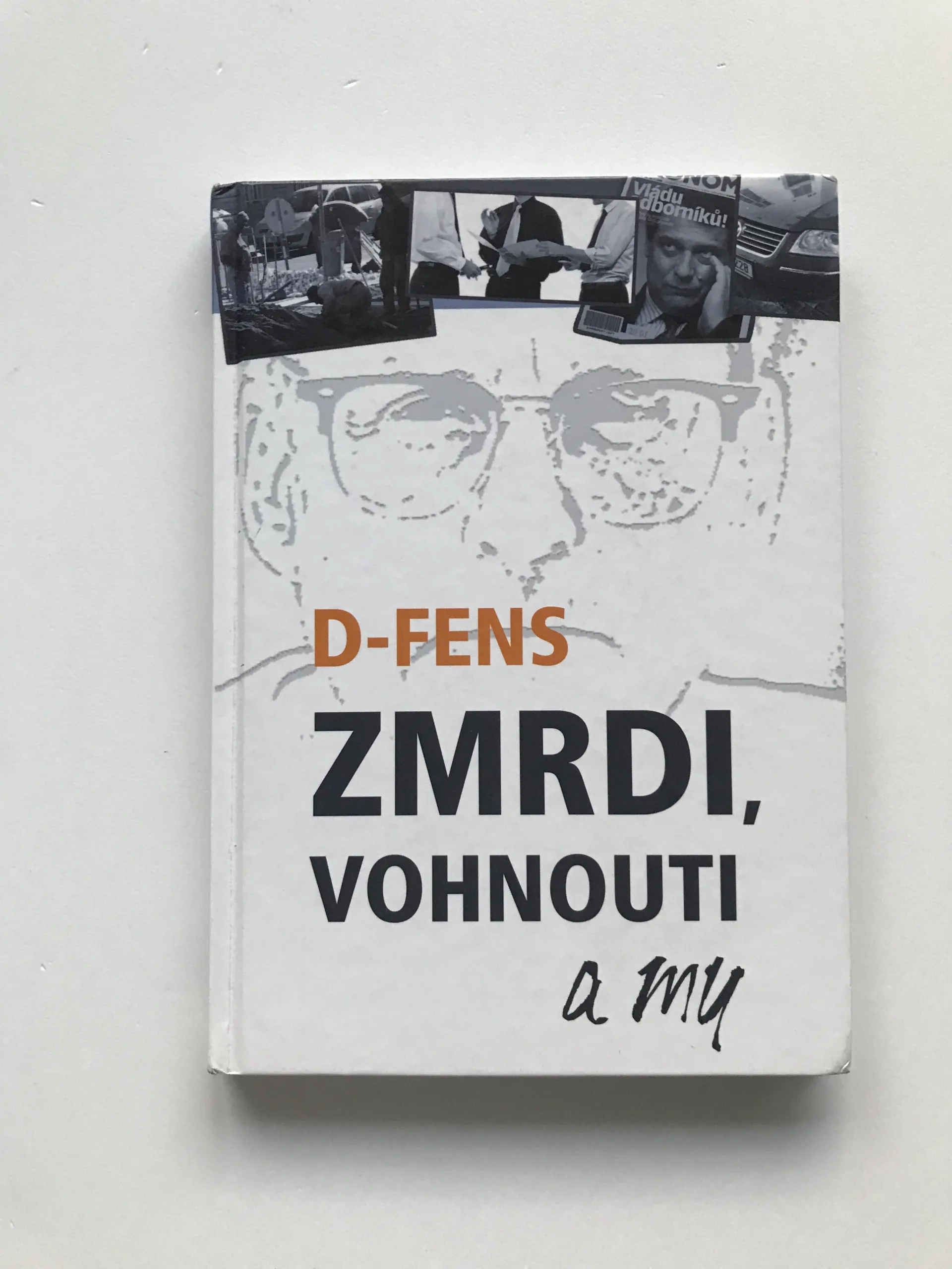 Zmrdi, vohnouti a my, D-Fens