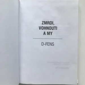Zmrdi, vohnouti a my, D-Fens