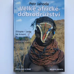 Velké africké dobrodružství (Etiopie – Cesta ke kmeni Nyangátomů), Petr Jahoda