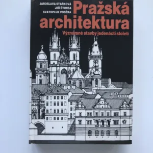 Pražská architektura (Významné stavby jedenácti století), Jaroslava Staňková, Jiří Štursa, Svatopluk Voděra, Jaroslav Staněk