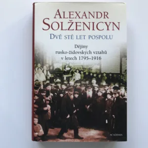 Dvě stě let pospolu (Dějiny rusko-židovských vztahů v letech 1795-1916), Alexandr Solženicyn