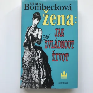 Žena: Jak (ne)zvládnout život, Erma Bombecková