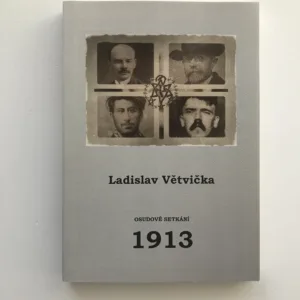 Osudové setkání 1913, Ladislav Větvička