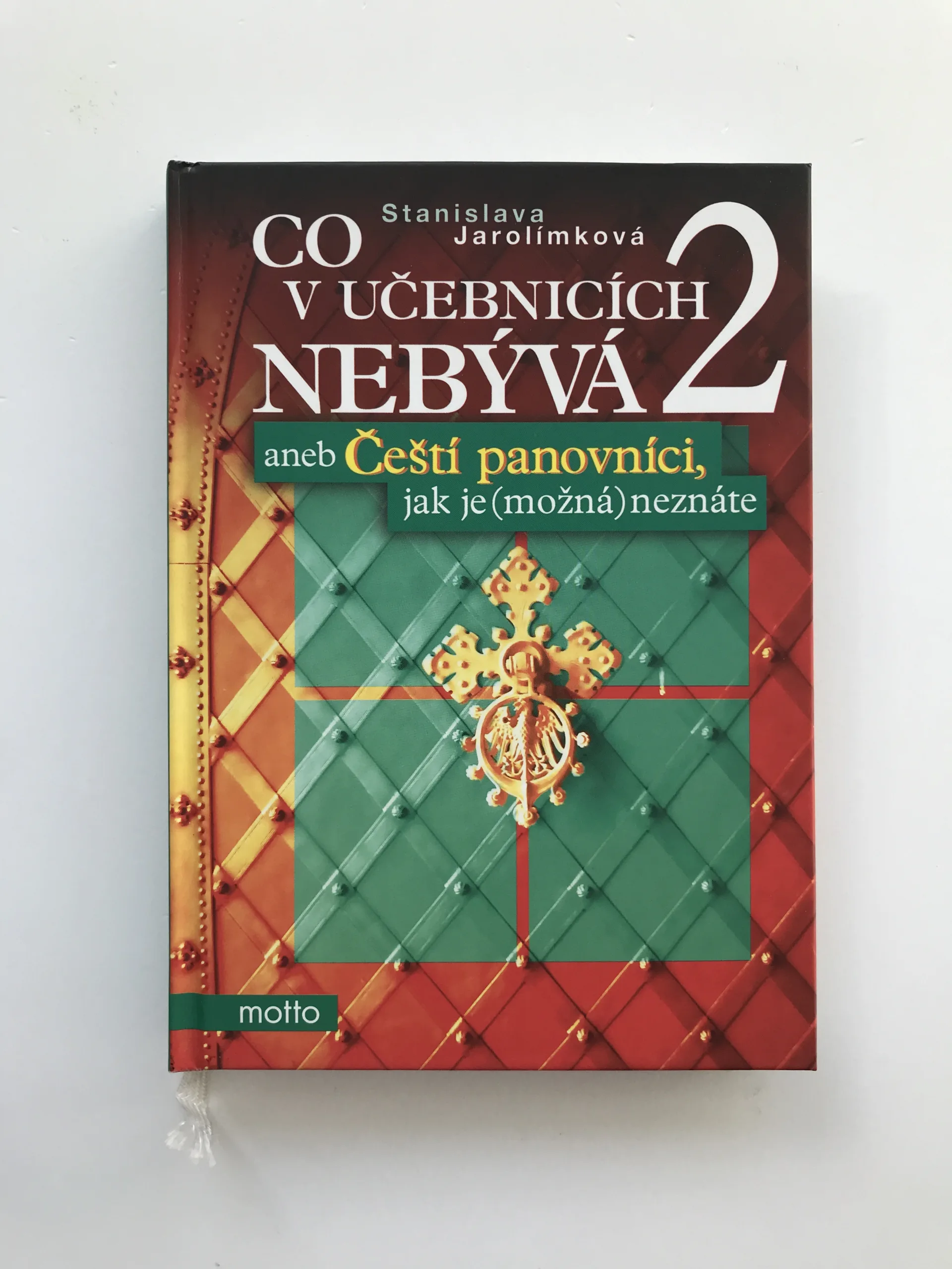 Co v učebnicích nebývá 2 aneb Čeští panovníci, jak je (možná) neznáte, Stanislava Jarolímková