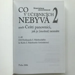 Co v učebnicích nebývá 2 aneb Čeští panovníci, jak je (možná) neznáte, Stanislava Jarolímková