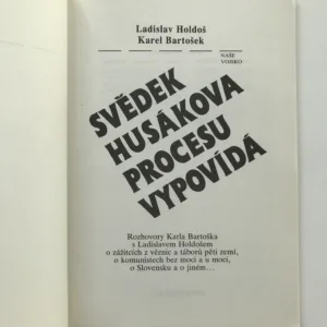 Svědek Husákova procesu vypovídá, Ladislav Holdoš, Karel Bartošek