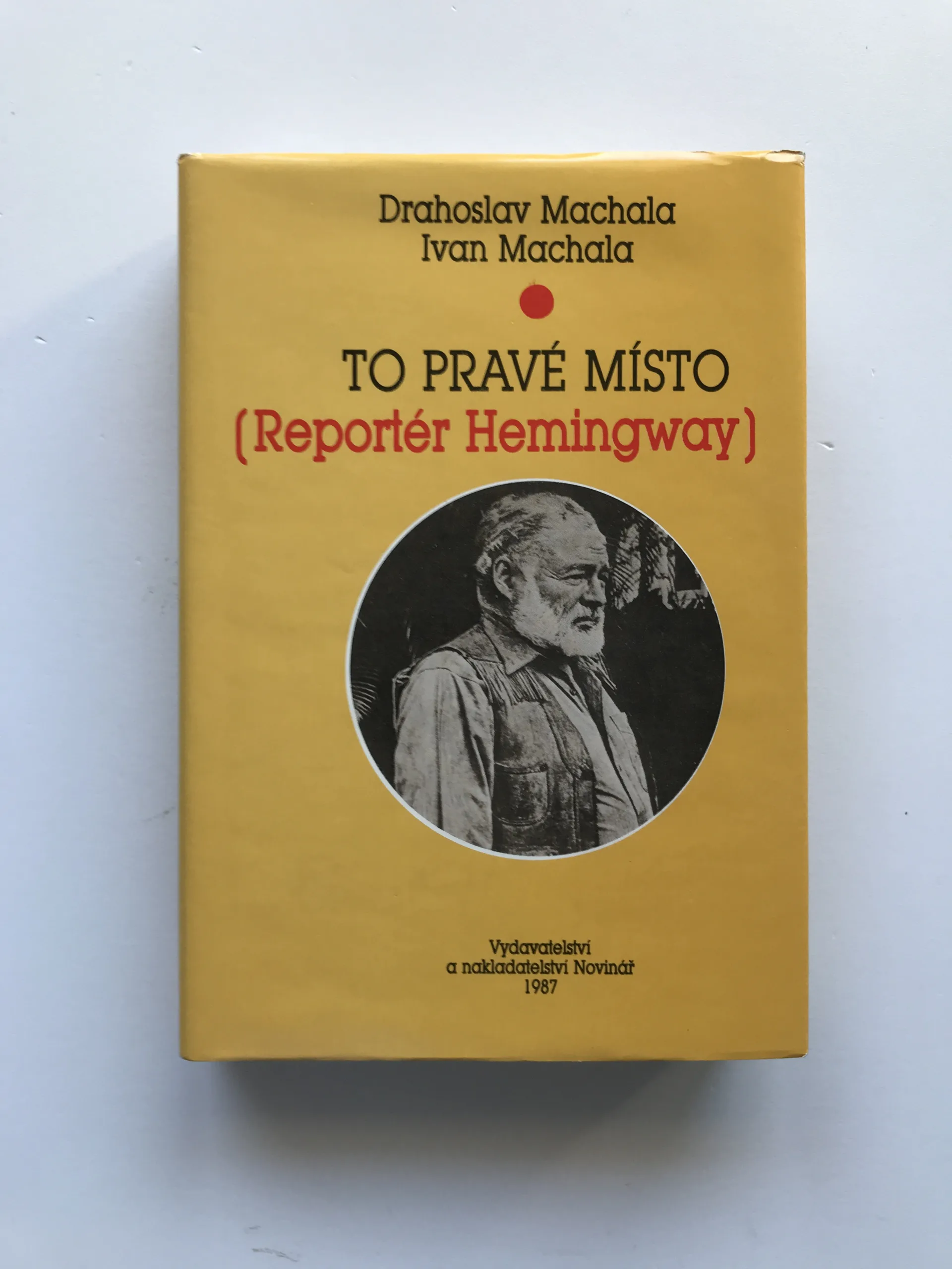 To pravé místo (Reportér Hemingway), Drahoslav Machala, Ivan Machala