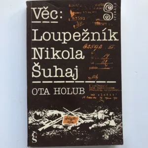 Věc: Loupežník Nikola Šuhaj, Ota Holub