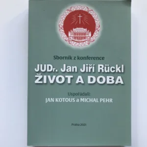 JUDr. Jan Jiří Rückl – Život a doba, Jan Kotous, Michal Pehr